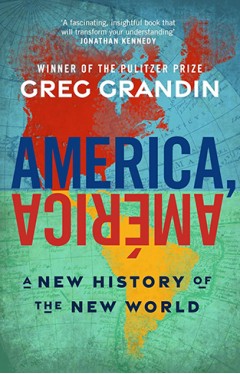 America, América - A New History of the New World